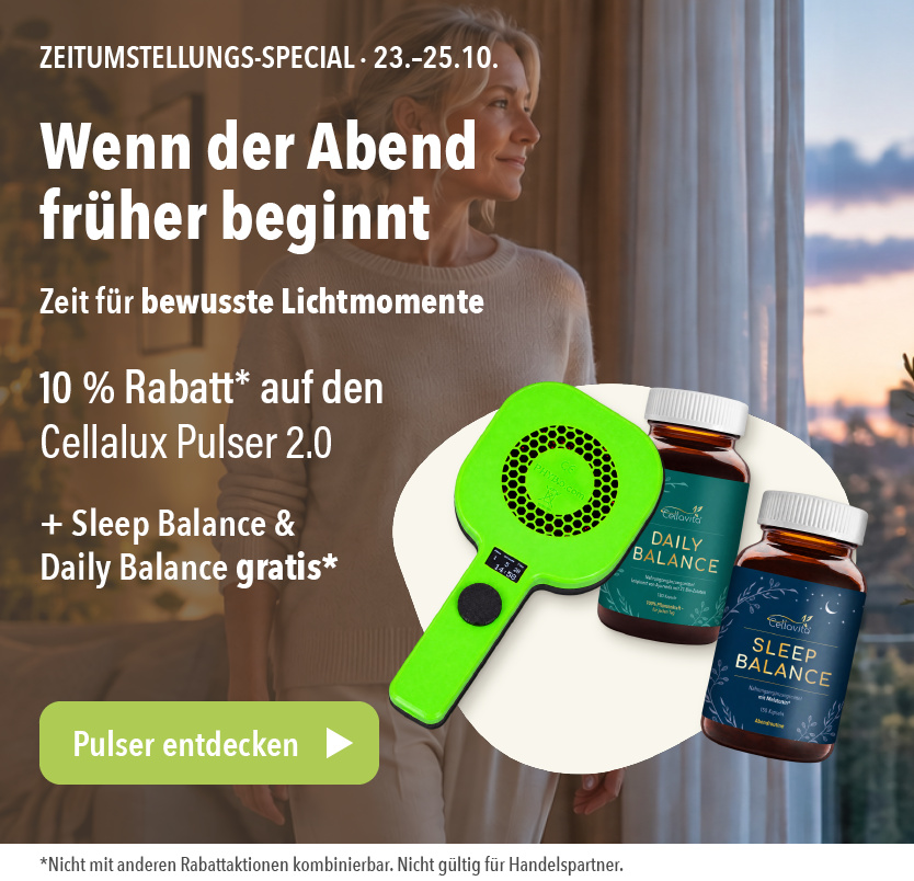 Zeitumstellungs-Special vom 23. bis 25. Oktober: 10 % Rabatt auf den Cellalux Pulser 2.0 für bewusste Lichtmomente, inklusive Cellavita Sleep Balance und Daily Balance gratis.